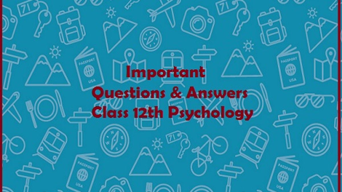 Important Questions & Answers for Class 12 Psychology 